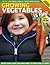 Growing Vegetables is Fun! by Emma     Cooper