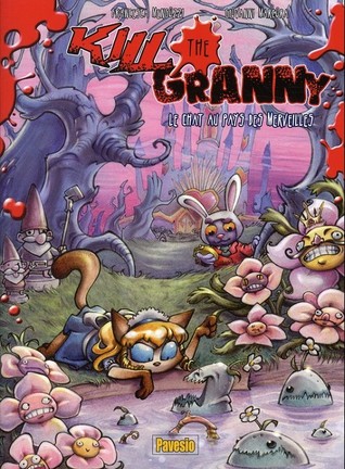Le chat au pays des merveilles (Kill the granny, #3)