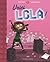 Voici Lola ! Tome 1