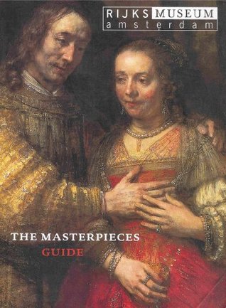 Rijksmuseum Amsterdam the Masterpieces Guide