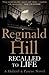 Recalled To Life by Reginald Hill