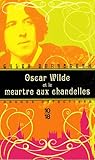 Oscar Wilde et le meurtre aux chandelles by Gyles Brandreth