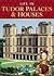 Life in Tudor Palaces and Houses by Alison Sim