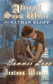 Summer Love - Jealous Winter - Africa's Snow White