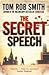 The Secret Speech by Tom Rob Smith The Secret Speech by Tom Rob Smith