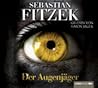 Der Augenjäger by Sebastian Fitzek
