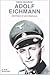 Adolf Eichmann by David Cesarani Adolf Eichmann by David Cesarani