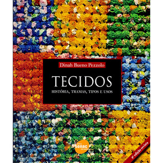 Tecidos: Histórias Tramas tipos e usos (Paperback)