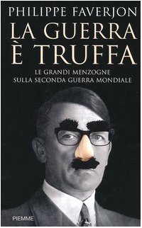 La guerra è truffa: le grandi menzogne sulla Seconda Guerra Mondiale (Paperback)