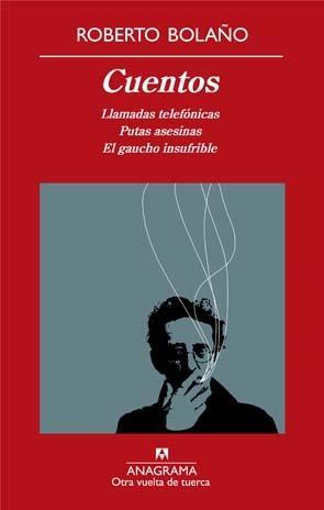Cuentos: Llamadas telefónicas / Putas asesinas / El gaucho insufrible (Paperback)