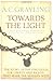 Towards the Light by A.C. Grayling