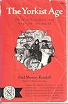 The Yorkist Age by Paul Murray Kendall