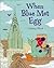 When Blue Met Egg by Lindsay Ward