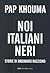 Noi italiani neri: storie di ordinario razzismo