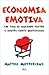 Economia emotiva: Che cosa ...