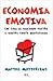 Economia emotiva: Che cosa si nasconde dietro i nostri conti quotidiani