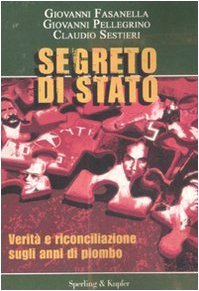 Segreto di Stato. Verità e riconciliazione sugli anni di piombo