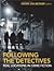 Following the Detectives