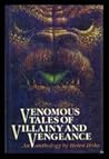 Venomous Tales of Villainy and Vengeance