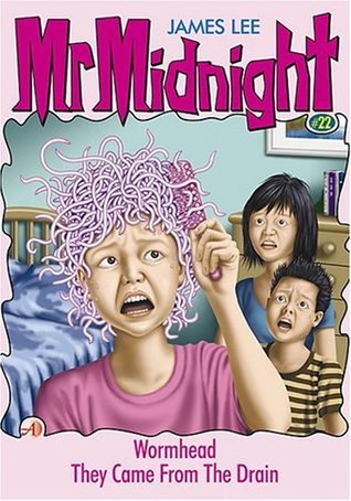 Wormhead / They Came from the Drain (Mr Midnight #22)
