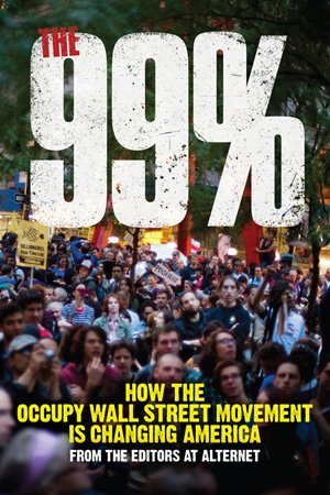 The 99%: How the Occupy Wall Street Movement Is Changing America (Paperback)