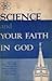 Science and Your Faith in God