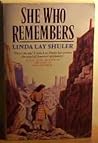 She Who remembers by Linda Lay Shuler