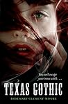 Texas Gothic by Rosemary Clement-Moore