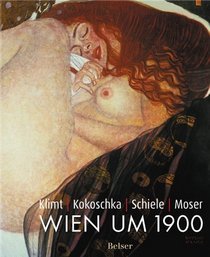 Klimt, Kokoscha, Moser, Schiele: Wien um 1900 (Hardcover)