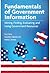 Fundamentals of Government Information: Mining, Finding, Evaluating, and Using Government Resources