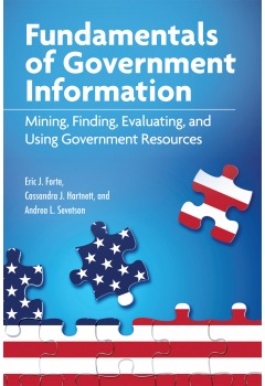 Fundamentals of Government Information: Mining, Finding, Evaluating, and Using Government Resources