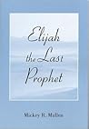 Elijah the Last Prophet Elijah the Last Prophet