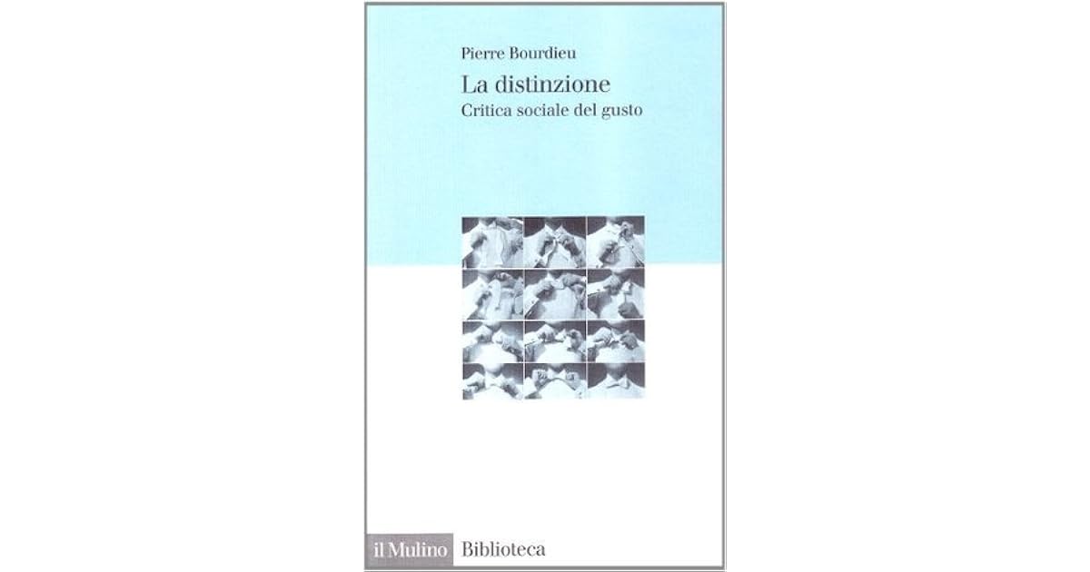 La distinzione critica sociale del gusto by Pierre Bourdieu