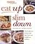 Eat Up Slim Down (Prevention Healthy Cooking) by Jane Kirby, David Joachim (2001) Hardcover