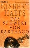 Das Schwert von Karthago by Gisbert Haefs