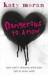 Dangerous to Know by Katy Moran