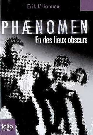 En Des Lieux Obscurs (Phaenomen, #3)