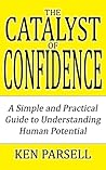 The Catalyst of Confidence by Ken Parsell