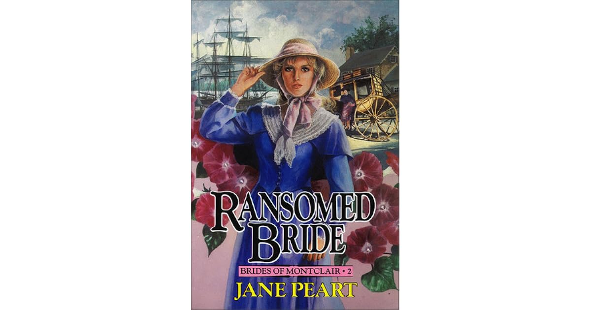 Ransomed Bride Brides Of Montclair 2 By Jane Peart