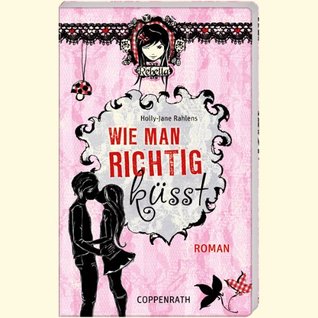 Rebella. Wie man richtig küsst (Hardcover)