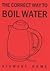 The Correct Way To Boil Water