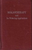 Bibliotherapy and Its Widening Applications (Paperback)