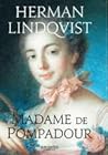 Madame de Pompadour by Herman Lindqvist