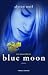 Blue moon (Gli Immortali, #2)