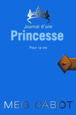 Pour la vie (Journal d'une princesse, #10)