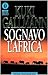 Sognavo l'Africa by Kuki Gallmann