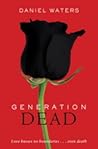 Generation Dead by Daniel Waters Generation Dead by Daniel Waters