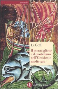 Il meraviglioso e il quotidiano nell'Occidente medievale (Paperback)