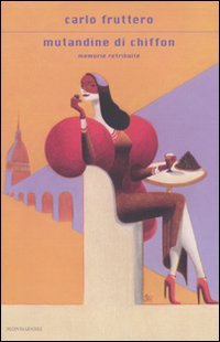 Mutandine di chiffon. Memorie retribuite (Hardcover)