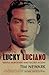 Lucky Luciano: Mafia Murderer and Secret Agent